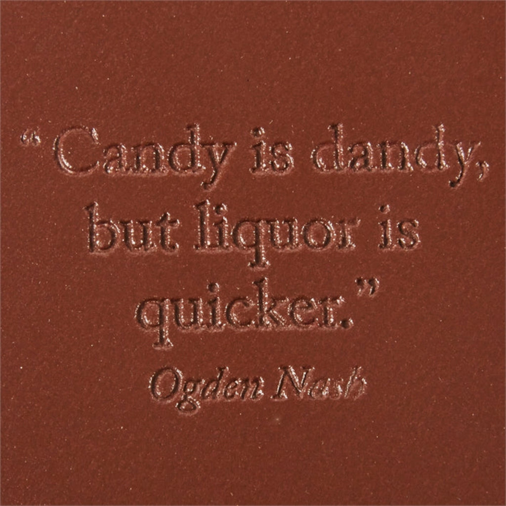Two's Company Words to Live By Embossed Flask in Gift Box - Stainless Steel & PU Leather with Drinking Quote (Ogden Nash). Candy is dandy, but liquor is quicker.